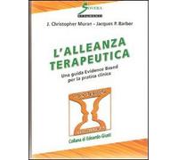 L'alleanza terapeutica. Una guida Evidence Based per la pratica clinica