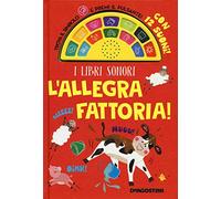 L'allegra fattoria! – Libro sonoro – Ediz. a colori