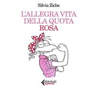 L' allegra vita della quota rosa