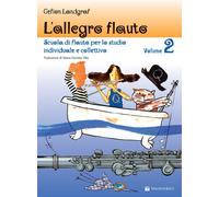 L'allegro flauto. Scuola di flauto per lo studio individuale e collettivo....