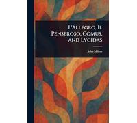 L'Allegro, Il Penseroso, Comus, and Lycidas