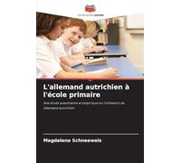 L'allemand autrichien à l'école primaire: Une étude quantitative et empirique sur l'utilisation de l'allemand autrichien