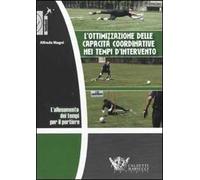 L' allenamento dei tempi per il portiere. L'ottimizzazione delle capacità coordinative nei tempi d'intervento. DVD. Con libro