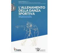 L'allenamento della danza sportiva. Dalla teoria scientifica all'applicazione pratica