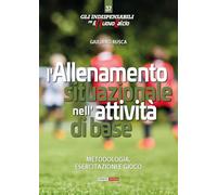 L'allenamento situazionale nell'attività di base. Metodologia, esercitazioni e gioco