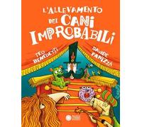 L'allevamento dei cani improbabili. Ediz. a colori