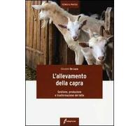 L' allevamento della capra. Gestione, produzione e trasformazione del latte