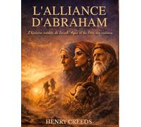 L'Alliance d'Abraham: L'histoire inédite de Sarah, Agar et du Père des nations