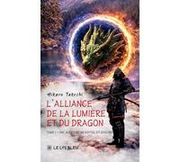 L'Alliance de la Lumière et du Dragon: Tome I, Une aventure de Kehtel