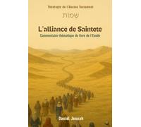L'alliance de sainteté: Commentaire thématique du livre de l'Exode