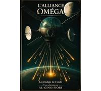 L'Alliance Oméga: Le prodige de l'onde