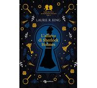 L' allieva di Sherlock Holmes. Mary Russell and Sherlock Holmes. Vol. 1