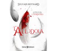 L'allodola. Il fiorentino. Vol. 1 - Reynard Sylvain