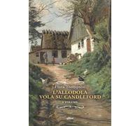 L'allodola vola su Candleford. Vol. 1