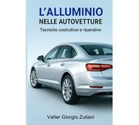 L'alluminio nell'automobile: Tecniche costruttive e riparative
