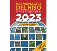 L'almanacco del riso 2023: Le più importanti news 2022 di Risoitaliano.eu