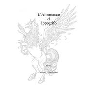 L'almanacco di Ippogrifo. Ediz. integrale