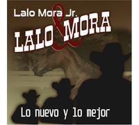 Lalo Mora - Nuevo Y Lo Mejor De Lalo Mora