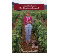 Lalou Bize-Leroy - Die Königin von Burgund