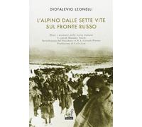 L'alpino dalle sette vite sul fronte russo