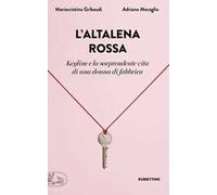 L'altalena rossa. Keyline e la sorprendente vita di una donna in fabbrica