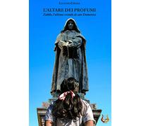 L' altare dei profumi. Zabdo, l'ultima vestale di san Domenico. Nuova ediz.