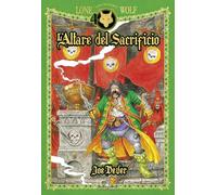 L'altare del sacrificio. Lupo Solitario. Serie Kai. Ediz. speciale Quarantennale. Librogame (Vol.)