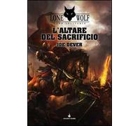 L' altare del sacrificio. Lupo Solitario. Serie Kai. Vol. 4