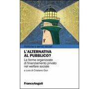 L'alternativa al pubblico? Le nuove forme organizzate di finanziamento privato nel welfare sociale