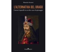 L'alternativa del drago. I baroni Luparelli in un altro caso di spionaggio...