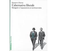 L' alternativa liberale. Malagodi e l'opposizione al centrosinistra