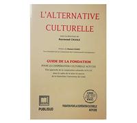 L'alternative culturelle: Guide de la Fondation pour la coopération culturelle ACP-CEE, une approche de la coopération culturelle ACP-CEE dans le cadre... de la quatrième Convention de Lomé