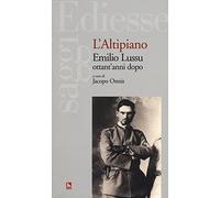 L'altipiano. Emilio Lussu ottant'anni dopo