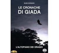 L'altopiano dei draghi. Le cronache di Giada