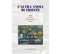 L'altra anima di Trieste