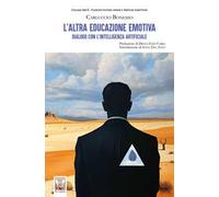 L'altra educazione emotiva. Dialogo con l'intelligenza artificiale
