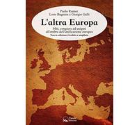 Paolo Rumor / Giorgio Galli / Loris Bagnara - L' Altra Europa. Miti, Congiure E