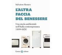 L'altra faccia del benessere. Una storia ambientale nell'Italia contemporanea (1950-1979)