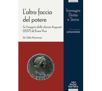 L'altra faccia del potere. Le Imagini delle donne Auguste (1557) di Enea Vico