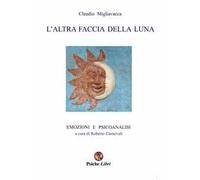 L'altra faccia della luna. Emozioni e psicoanalisi