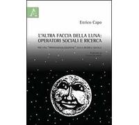 L'altra faccia della luna. Operatori sociali e ricerca. Per una «professionalizzazione» della ricerca sociale