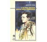 L' altra faccia della mia persona. Storie di vette e alpinisti