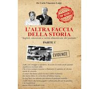 L'altra faccia della storia. Segreti, omissioni e verità dimenticate del passato (Vol. 1)