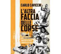 L'altra faccia delle corse. 100+1 storie incredibili, divertenti e appassionanti conosciute da pochi e dimenticate da molti
