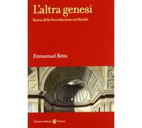 L'altra genesi. Storia della fecondazione artificiale