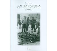 L'altra giustizia. La Corte di Assise straordinaria di Piacenza (1945-1947)