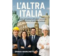 L'ALTRA ITALIA: Come gli italiani all'estero possono condizionare la politica italiana