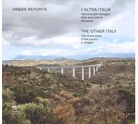 L'altra Italia. Racconto per immagini delle aree interne del Paese. Ediz. italiana e inglese