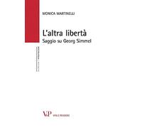 L'altra libertà. Saggio su Georg Simmel