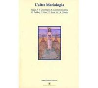 L'altra marianologia. Saggi scelti
